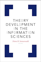 Theory Development in the Information Sciences