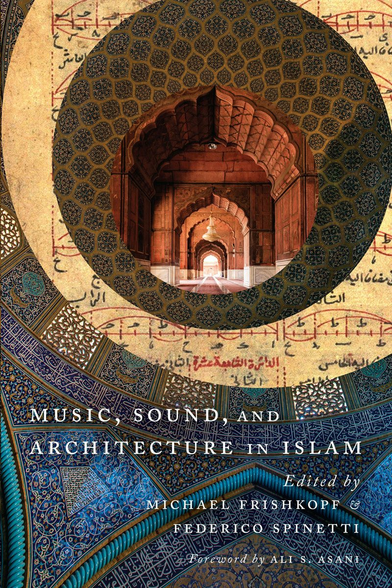 アート・デザイン・音楽 Islamic Architecture Music, Sound, and Architecture in Islam