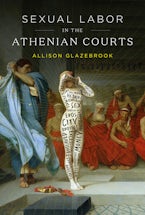 Sexual Labor in the Athenian Courts