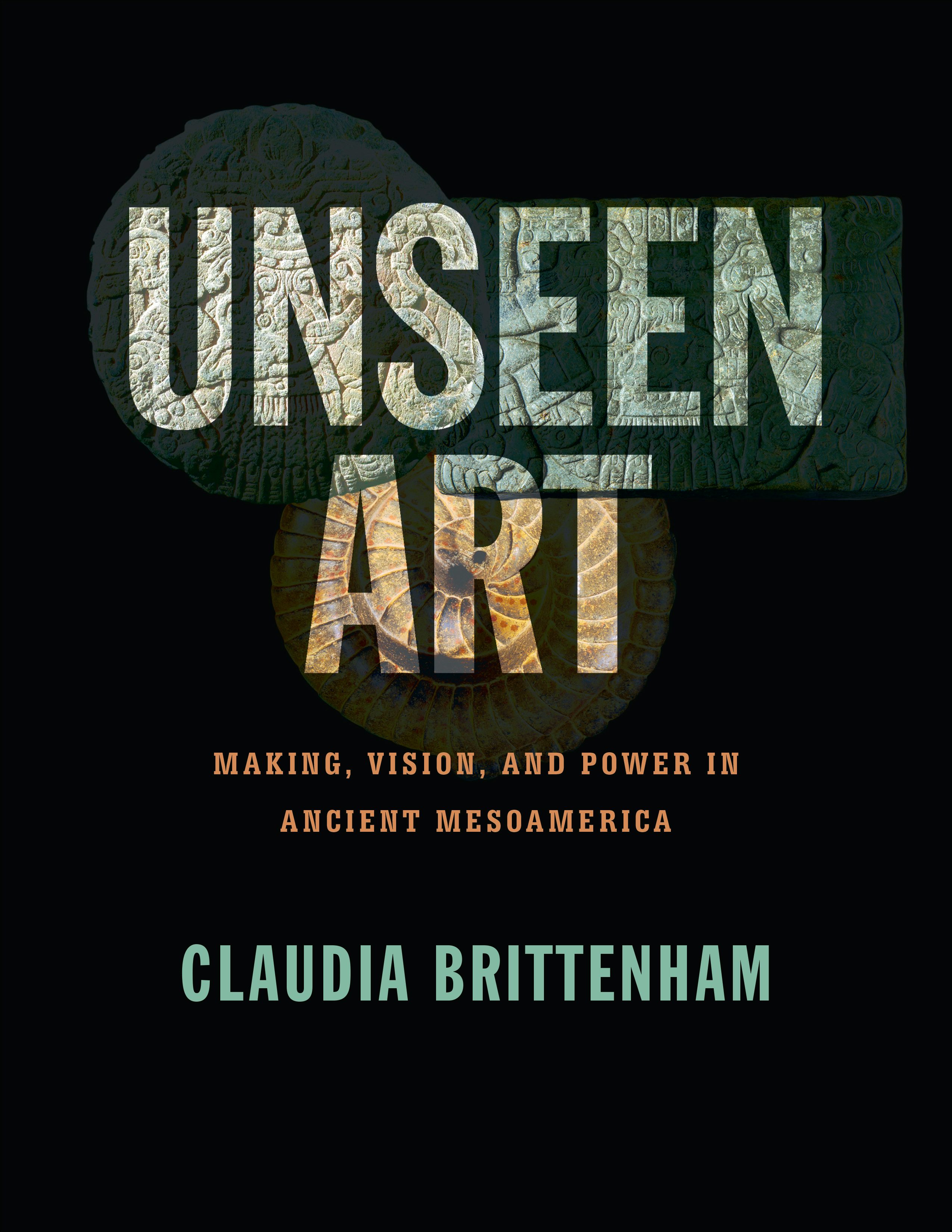Unseen Art by Claudia Brittenham