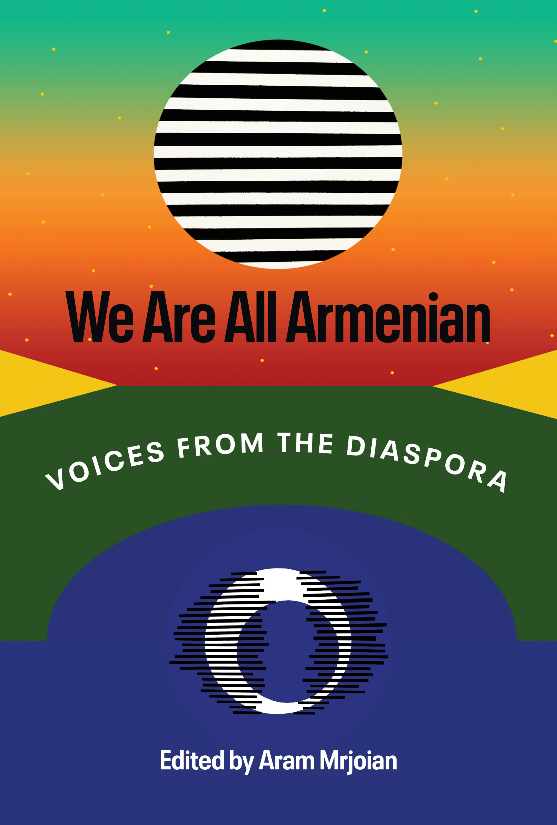 We Are All Armenian edited by Aram Mrjoian