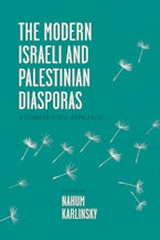 The Modern Israeli and Palestinian Diasporas