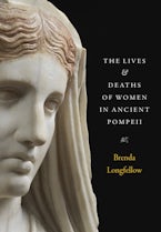 The Lives and Deaths of Women in Ancient Pompeii