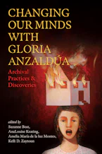 Cover of 'Changing Our Minds with Gloria Anzaldúa' by Suzanne Bost, AnaLouise Keating, Amelia María de la luz Montes and Kelli D. Zaytoun 